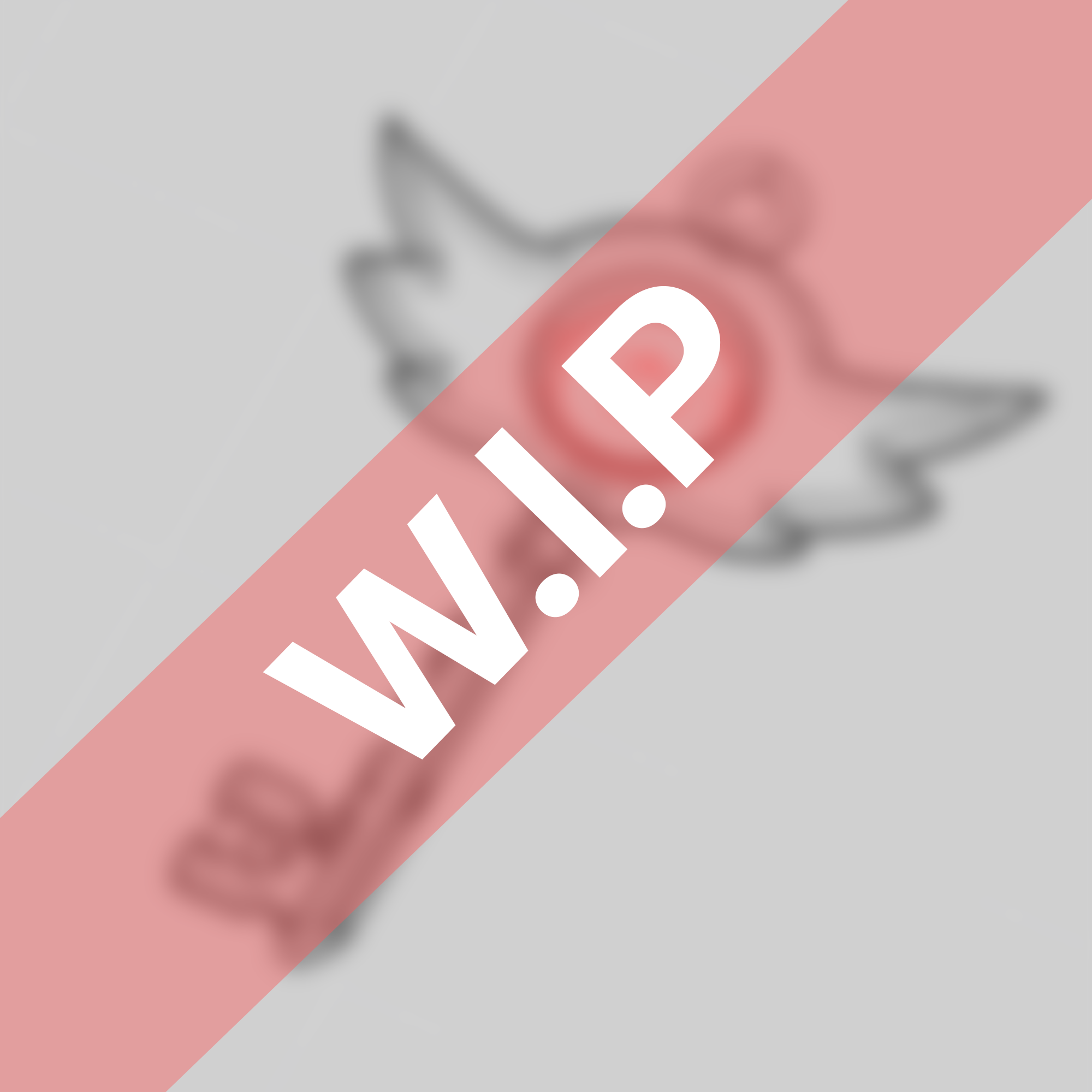 W.I.P